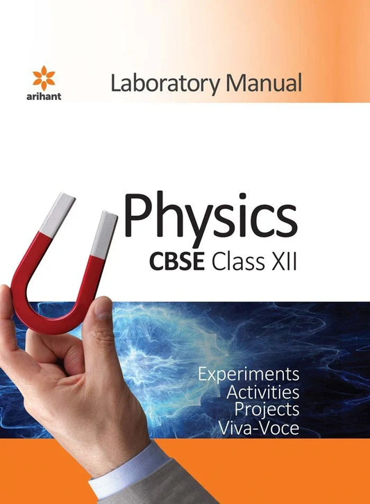 Laboratory Manual CBSE - Physics Class 12th, Author: Team Arihant , Publisher: Arihant prakashan