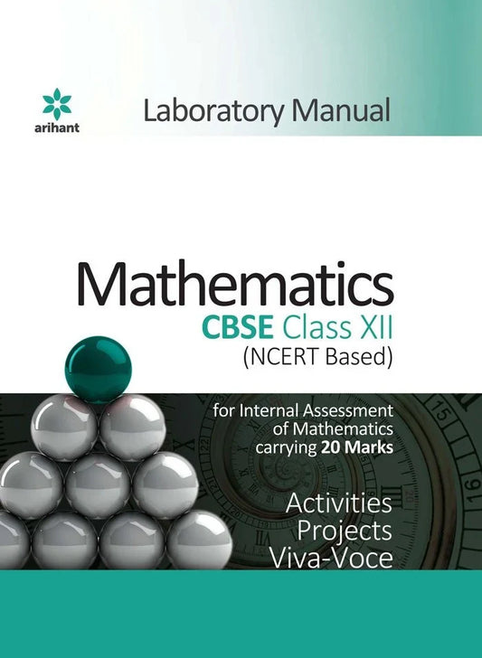 Laboratory Manual CBSE - Mathematics Class 12th | NCERT Based, Author: Team Arihant , Publisher: Arihant prakashan