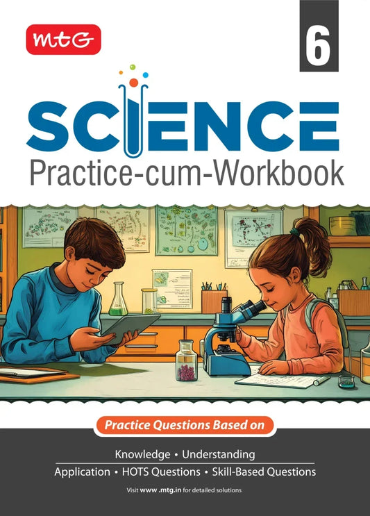 Class 6 Science Practice-cum-Workbook with NEP Guidelines, Publisher: MTG Learning Media Pvt Ltd
