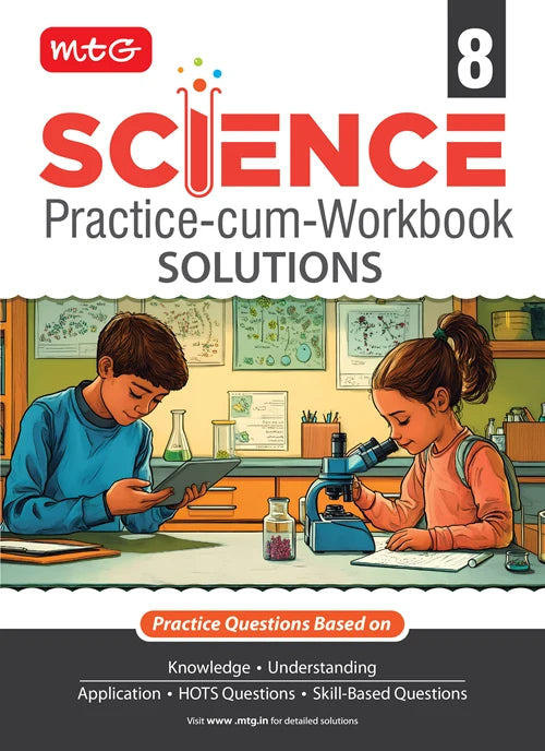 Class 8 Science Practice-cum-Workbook Solution, Publisher: MTG Learning Media Pvt Ltd