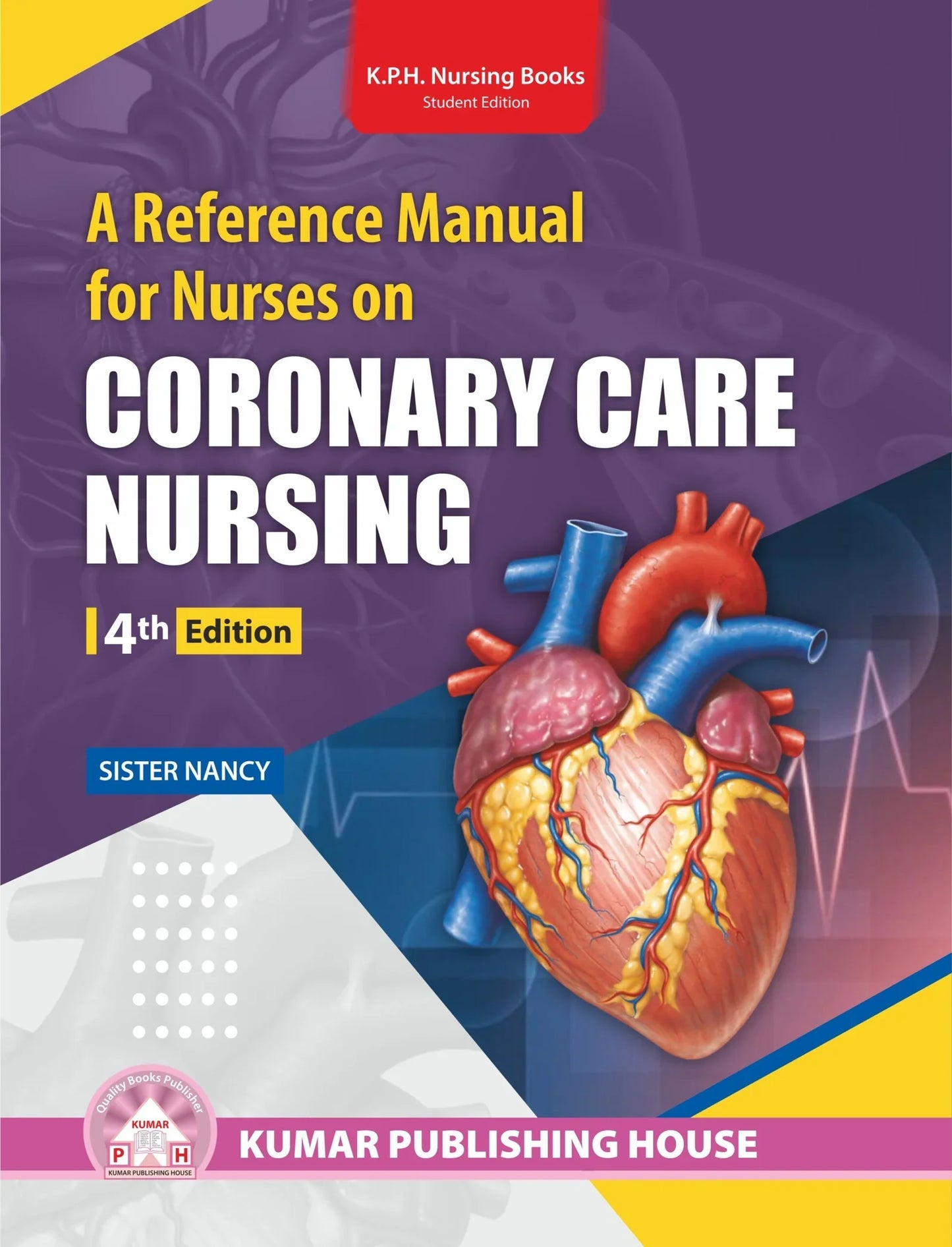A Reference Manual for Nurses on Coronary Care Nursing BY 	Sister Nancy (KPH)