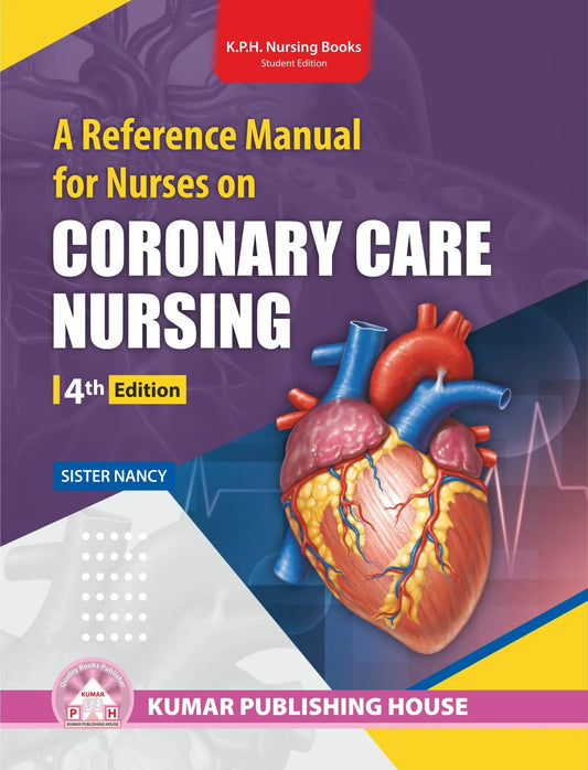 A Reference Manual for Nurses on Coronary Care Nursing BY 	Sister Nancy (KPH)