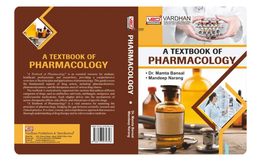 A Textbook of Pharmacology (E) Author: Dr Mamta Bansal & Mandeep Narang , Publisher : Vardhan Publishers & Distributors