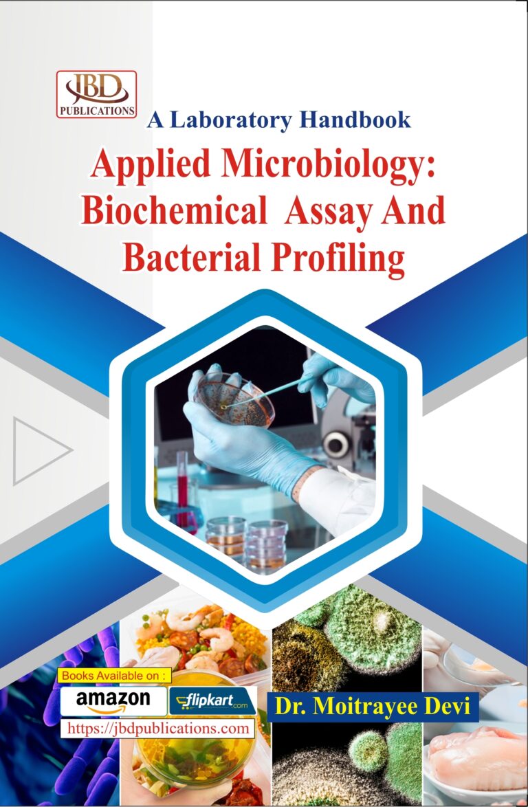 A Laboratory Handbook Applied Microbiology: Biochemical Assay And Bacterial Profiling BY Dr. Moitrayee Devi (JBD)