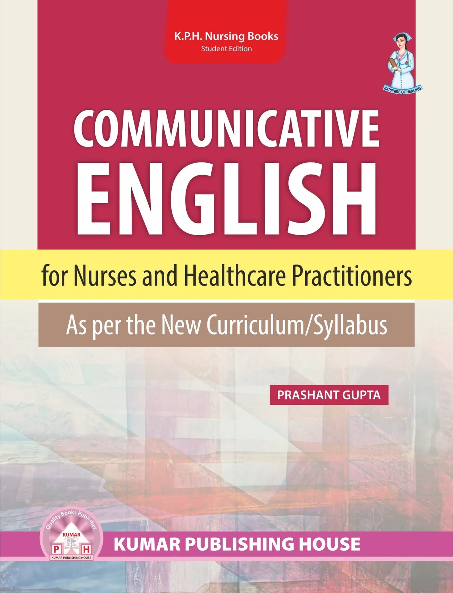 Communicative ENGLISH for Nurses and Healthcare Practitioners BY 	Prashant Gupta (KPH)