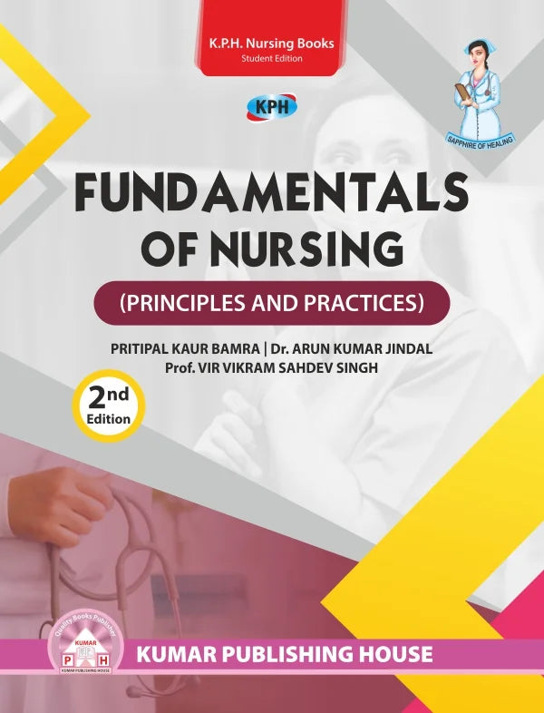 Fundamental of Nursing (Principles & Practices) BY 	Pritipal Kaur Bamra, Dr. Arun Kumar Jindal, Prof. V. V. Sahdev Singh (KPH)