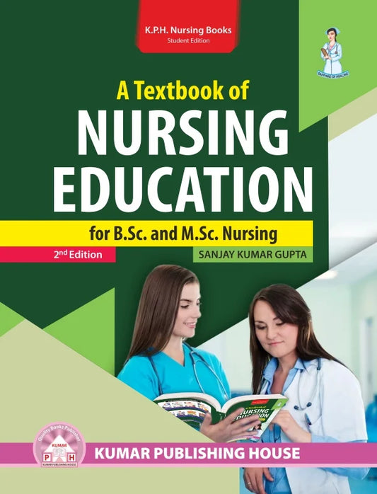 A Text Book Of Nursing Education For B.Sc And M.Sc BY 	Sanjay Kumar Gupta (KPH)