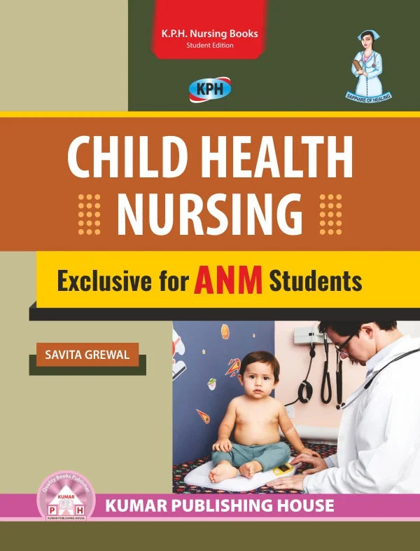 Child Health Nursing Exclusive for ANM Students BY 	Savita Grewal (KPH)