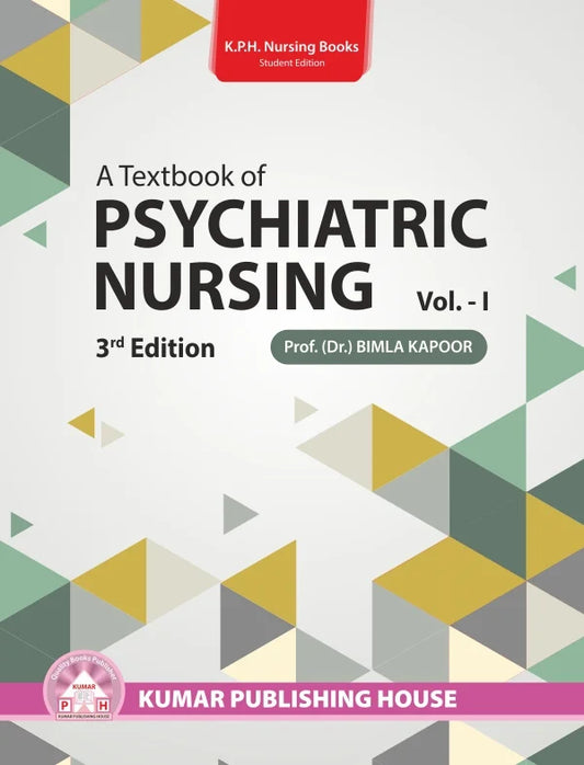 A Textbook of Psychiatric Nursing Vol. – I BY Prof. (Dr.) Bimla Kapoor (KPH)