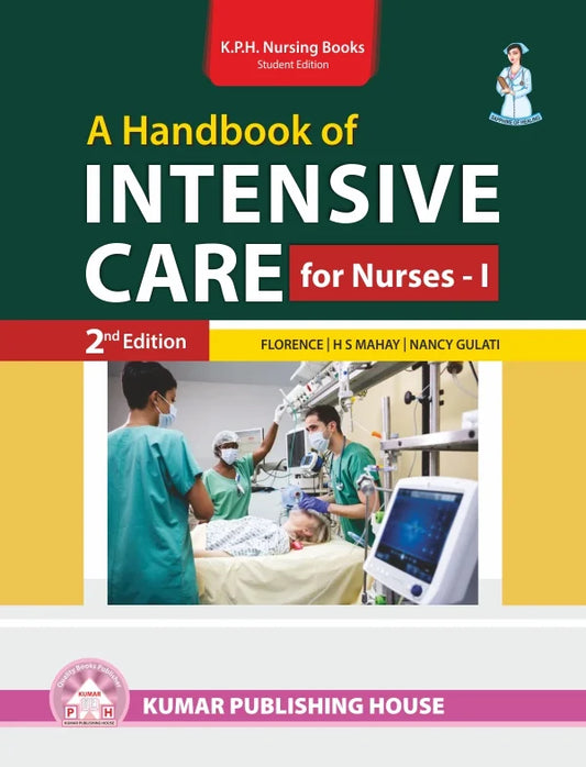 A Handbook of Intensive Care for Nurses – I BY 	Florence | Dr. Harjit Mahay | Nancy Gulati (KPH)