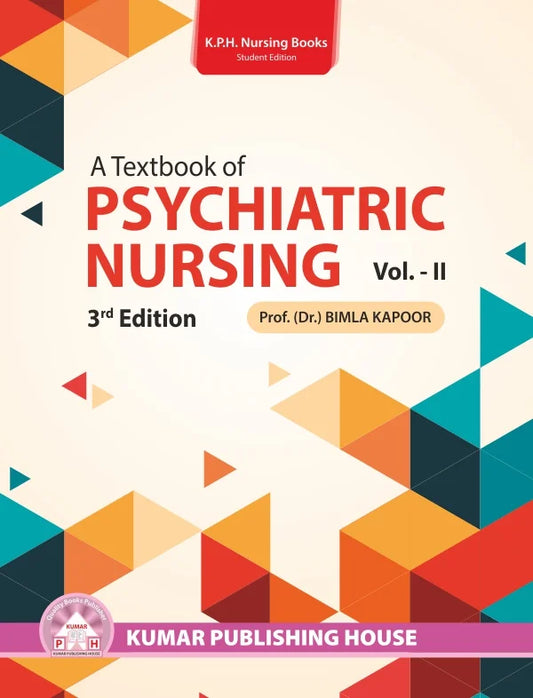 A Textbook of Psychiatric Nursing Vol. – II BY 	Prof. (Dr.) Bimla Kapoor (KPH)