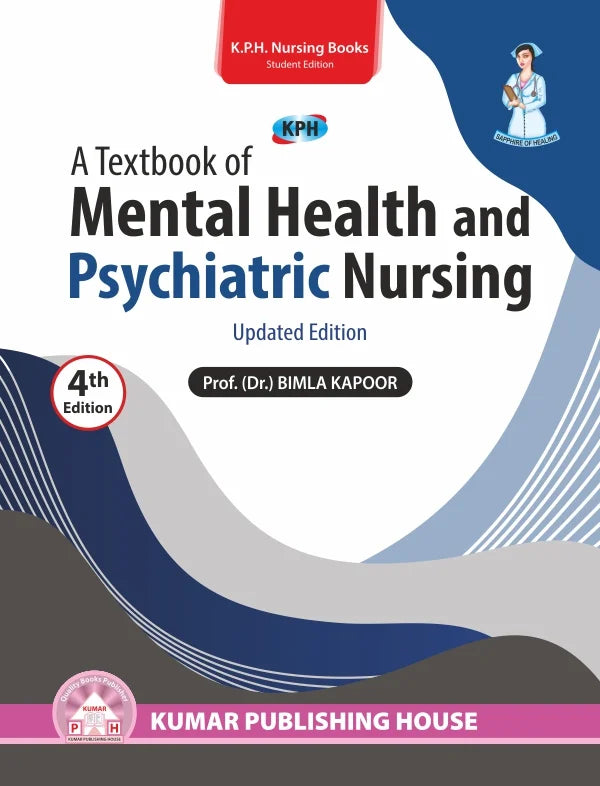 A Textbook of Mental Health and Psychiatric Nursing (Updated Edition) BY 	Prof. (Dr.) Bimla Kapoor (KPH)