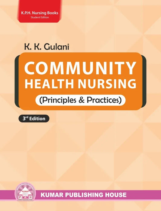 Community Health Nursing (Principles & Practices) BY 	K. K. Gulani (KPH)