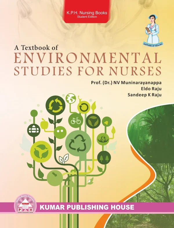 A Textbook of Environmental Studies for Nurses BY 	Prof. (Dr.) VN Muninarayanappa, Eldo Raju, Sandeep K Raju (KPH)