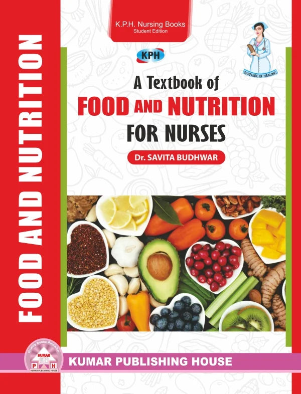 A Textbook of Food & Nutrition for Nurses BY 	Dr. Savita Budhwar (KPH)