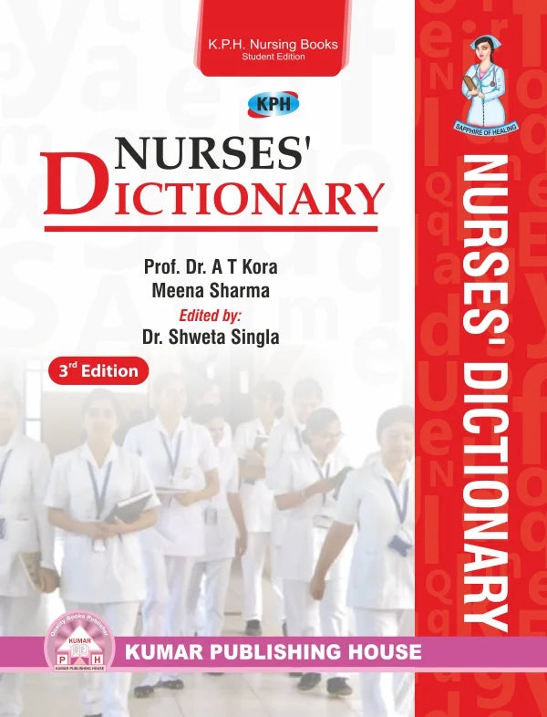 Nurses’ Dictionary BY Prof. Dr. A. T. Kora & Meena Sharma (KPH)