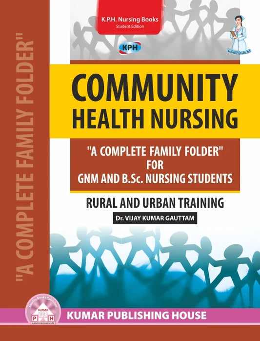 Community Health Nursing – “A Complete Family Folder” for GNM and B.Sc. Nursing Students BY 	Dr. Vijay Kumar Gauttam (KPH)