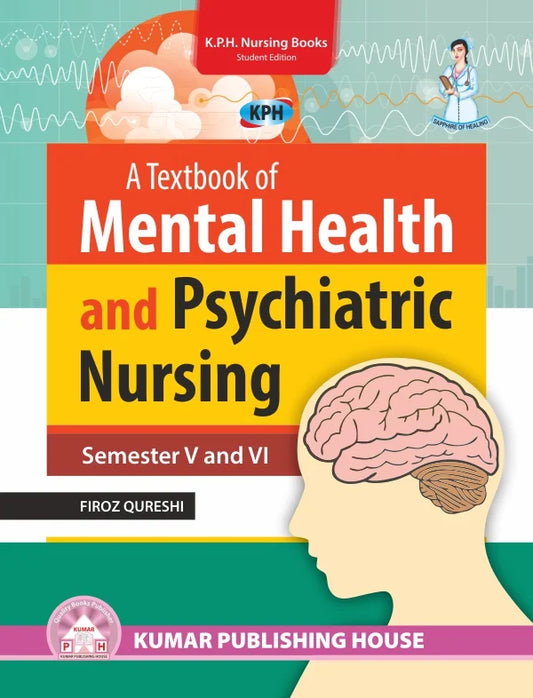 A Textbook of Mental Health and Psychiatric Nursing BY 	Firoz Qureshi (KPH)