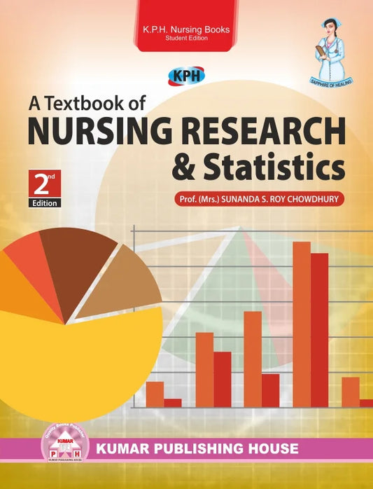 A Textbook of Nursing Research & Statistics BY 	Prof. (Mrs) Sunanda S. Roy Chowdhury (KPH)