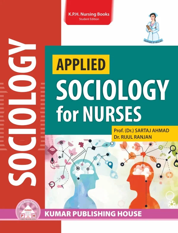 Applied Sociology for Nurses BY 	Prof. (Dr.) Sartaj Ahmad, Dr. Rijul Ranjan (KPH)