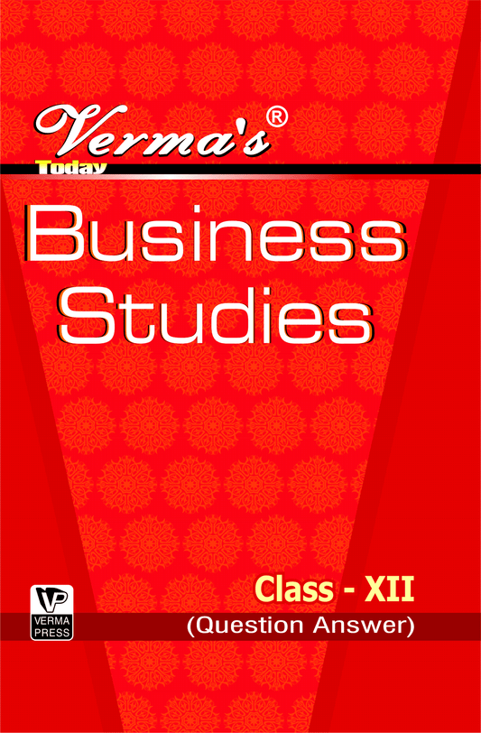 Verma’s Today Business Studies Class XII (Question Answer) ,  Author: Team Verma Press , Publisher: VP Verma Press