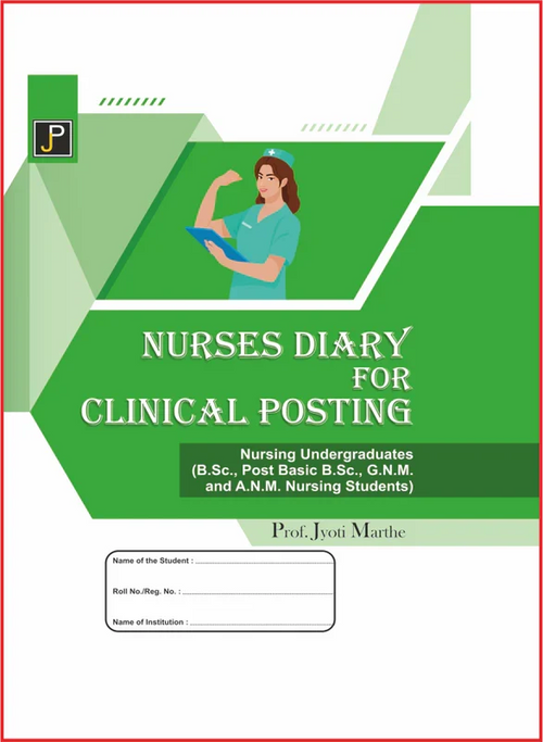Nurses Diary FOR CLINICAL POSTING By Jyoti Marthe , Publisher: JainPublications