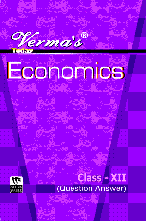 Verma’s Economics Class XII (Question Answer) ,  Author: Team Verma Press , Publisher: VP Verma Press