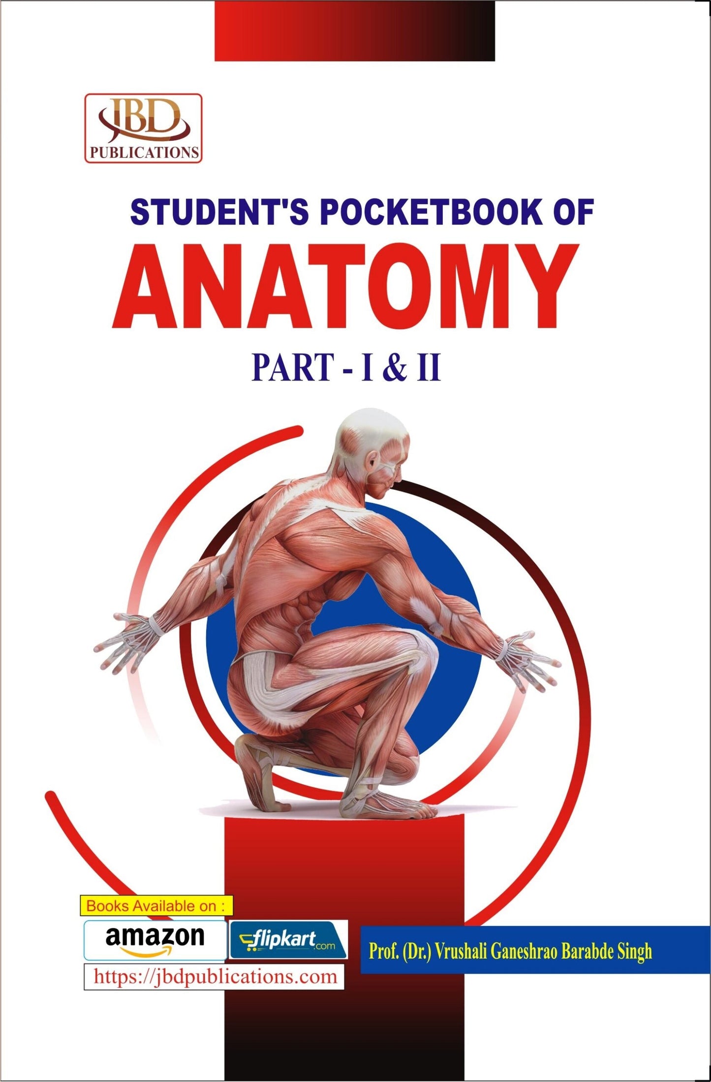 STUDENT’S POCKETBOOK OF ANATOMY PART – I & II BY Prof.(Dr.) Vrushali Ganeshrao Barabde Singh (JBD)