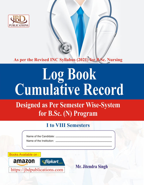 Log Book Cumulative Record for B.Sc. Nursing (I-VIII) Semester Wise BY Jitendra Singh (JBD)