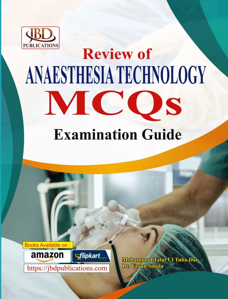 Review of ANAESTHESIA TECHNOLOGY MCQs BY Mohammad Talat Ul Tuba Dar, Varun Singla (JBD)