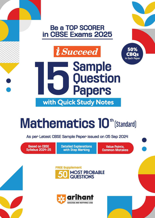 i-Succeed 15 Sample Question Papers Mathematics Class 10th (Standard) I For CBSE Exam 2025| Arihant