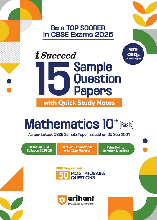 i-Succeed 15 Sample Question Papers Mathematics (Basic) Class 10th | For CBSE Exams 2025| Arihant