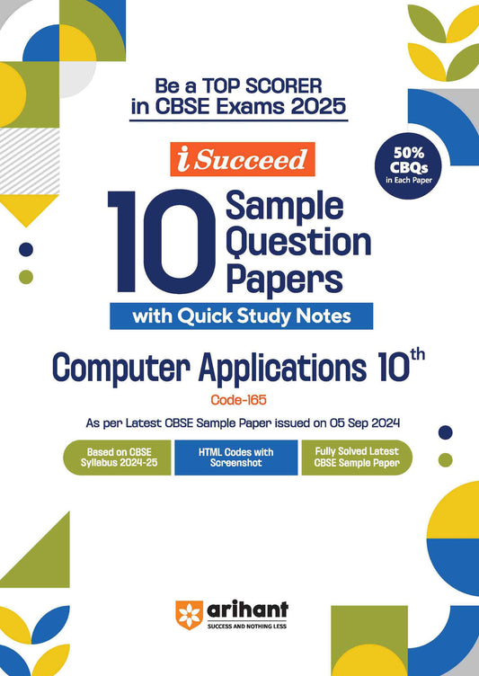 i-Succeed 10 Sample Question Papers Computer Applications Class 10th Code-165 I For CBSE Exams 2025| Arihant