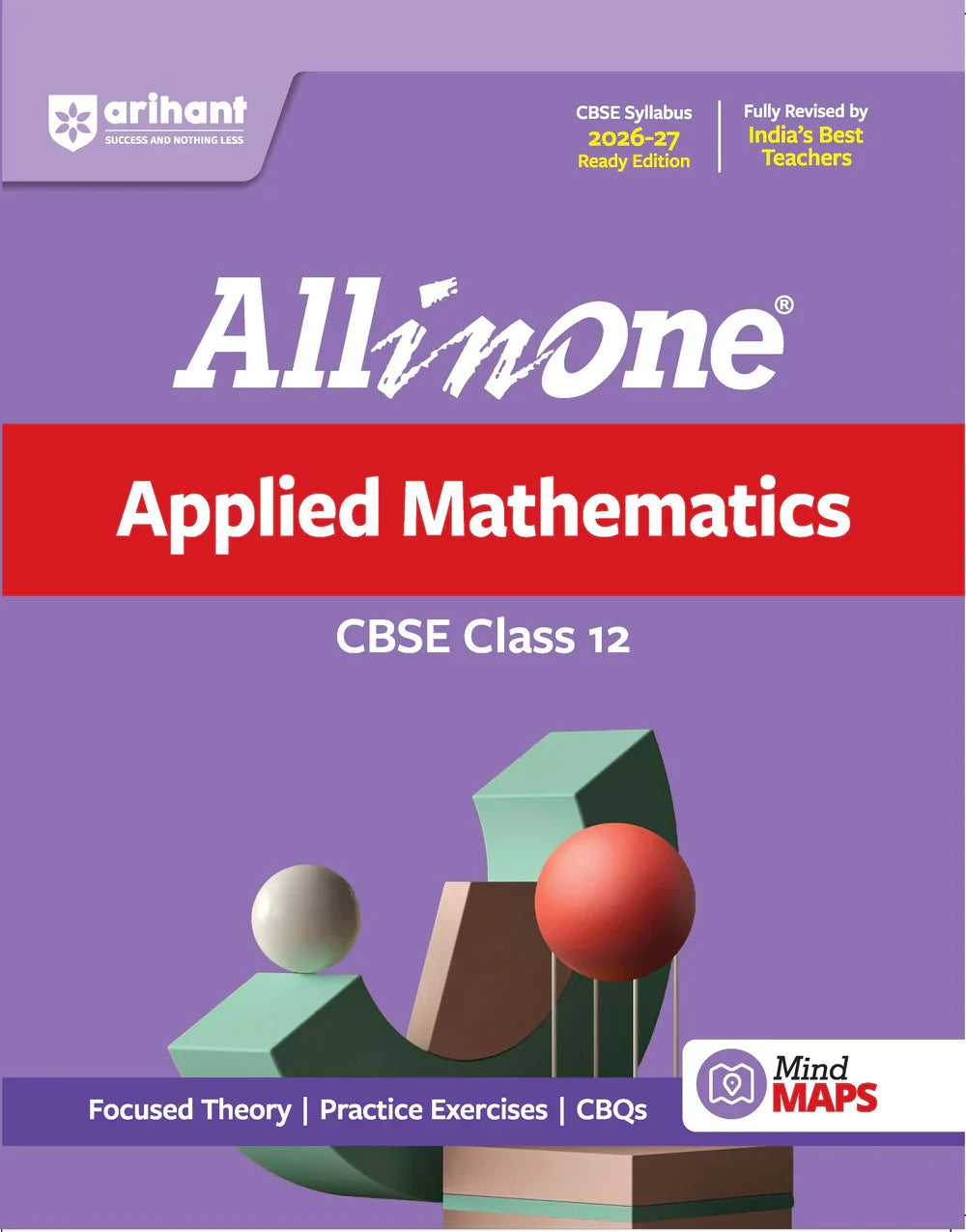 All in One Applied Mathematics Class 12 for CBSE Exam 2026-27 | NCERT Based Complete Theory, Practice Exercises, CBQs, A-R, Sample Papers & Mind Maps | Revised Edition as per Latest Syllabus,  Author: Team Arihant , Publisher: Arihant prakashan