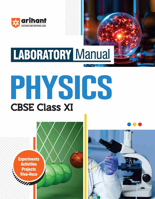 Laboratory Manual Physics for CBSE Class XI (11th) | Complete Practical Book with Experiments, Viva Voce Questions & Answers | NCERT Compliant Lab Book, Author: Team Arihant , Publisher: Arihant prakashan