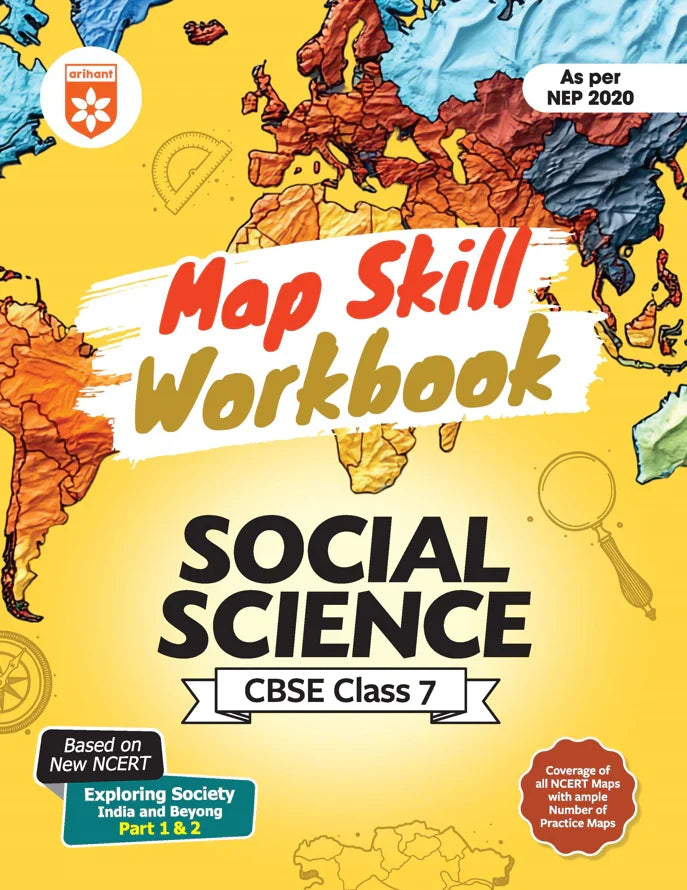 Map Skill Workbook Social Science CBSE Class 7 | As per NEP 2020 | Based on Latest NCERT Exploring Society: India & Beyond | Coverage of all NCERT Maps with ample Numbers of Practice Maps, Author: Team Arihant , Publisher: Arihant prakashan