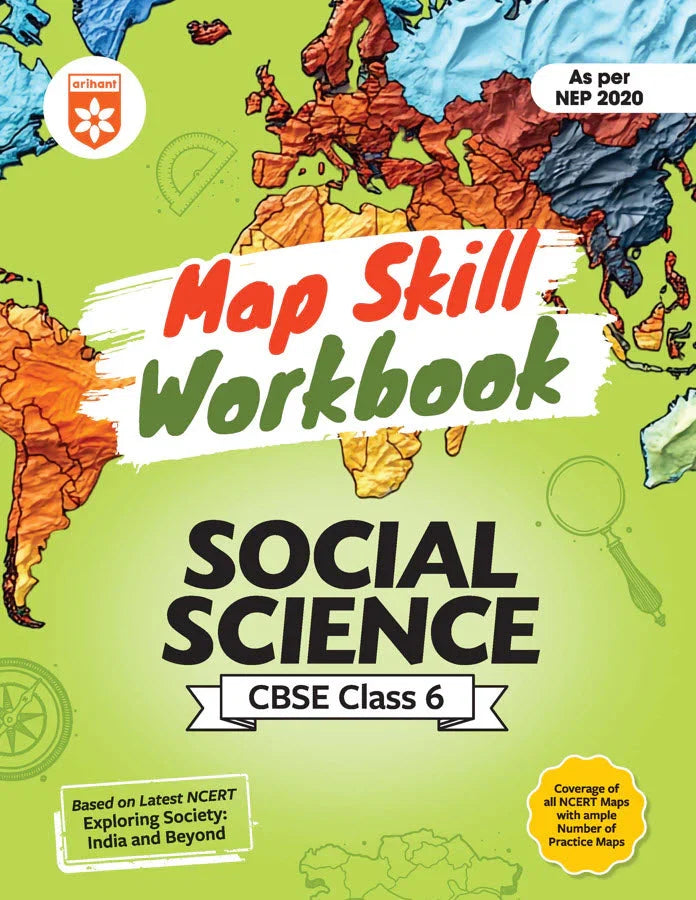 Map Skill Workbook Social Science CBSE Class 6 | As per NEP 2020 | Based on Latest NCERT Exploring Society: India & Beyond | Coverage of all NCERT Maps with ample Numbers of Practice Maps, Author: Team Arihant , Publisher: Arihant prakashan