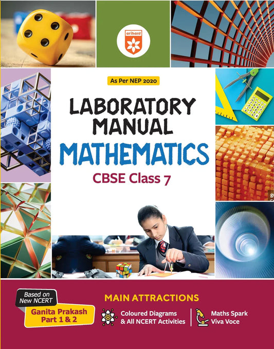 Lab Manual Mathematics CBSE Class 7 | Based on New NCERT Ganita Prakash (Part 1 & 2) | Colour Diagrams, DIY Activities & NCERT Experiments | NEP 2020 Edition, Author: Team Arihant , Publisher: Arihant prakashan