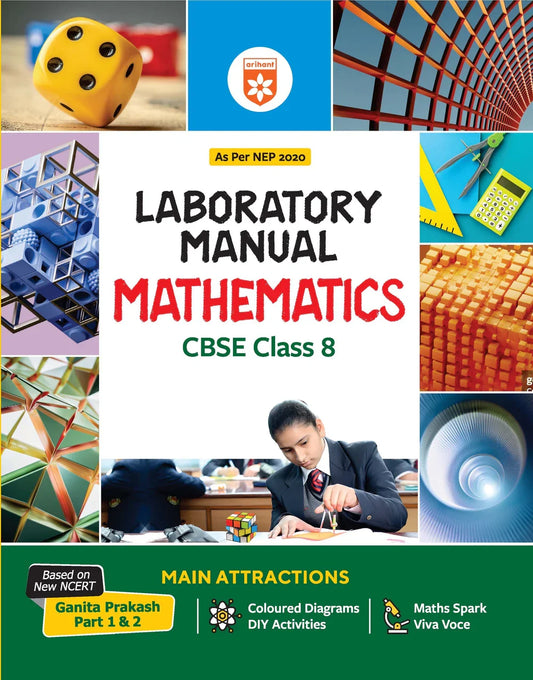 Lab Manual Mathematics CBSE Class 8 | Based on New NCERT Ganita Prakash (Part 1 & 2) | Colour Diagrams, DIY Activities & NCERT Experiments | NEP 2020 Edition, Author: Team Arihant , Publisher: Arihant prakashan
