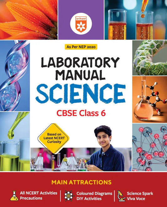 Lab Manual Science CBSE Class 6 | NEP 2020 Edition | Colour Diagrams, DIY Activities & NCERT Experiments, Author: Team Arihant , Publisher: Arihant prakashan