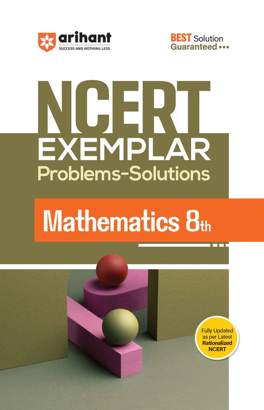 NCERT Exemplar Mathematics Class 8 | Problems & Solutions | Fully Updated as per Latest Rationalised NCERT | Best Solution Guaranteed, Author: Team Arihant , Publisher: Arihant prakashan