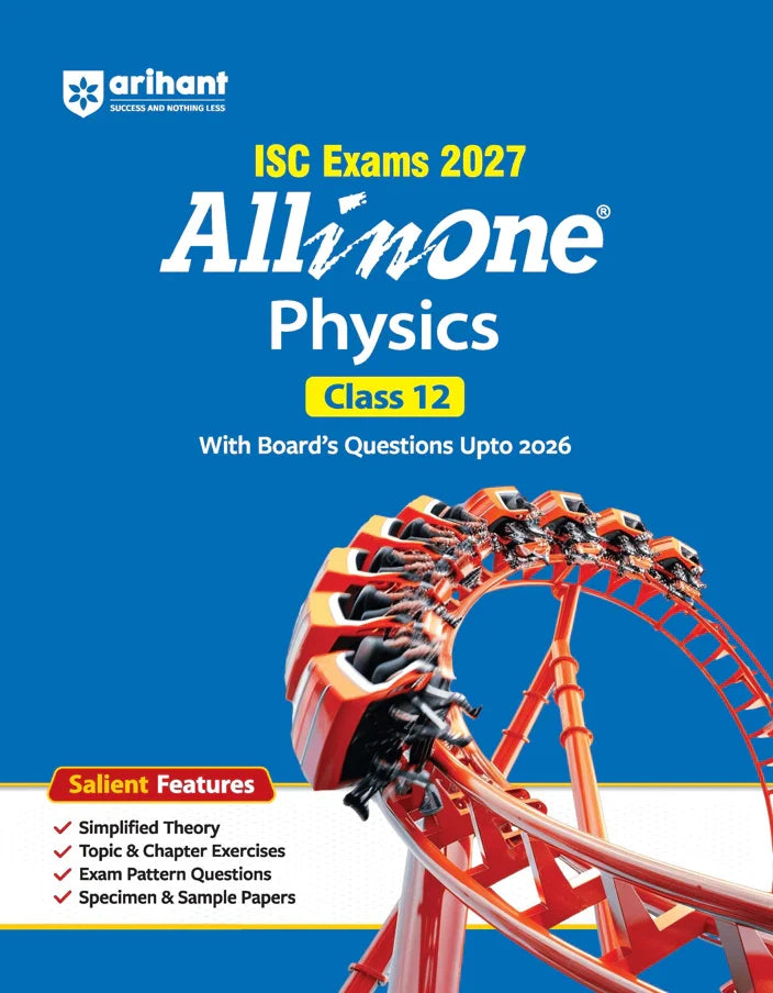 ISC All in One Physics Class 12 Exam 2027 | Complete Study Guide with Internal Assessment | Theory, Chapter Exercises, Sample Papers & Exam Questions,  Author: Team Arihant , Publisher: Arihant prakashan