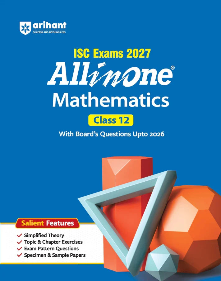 ISC All in One Mathematics Class 12 Exam 2027 | Complete Study Guide with Internal Assessment | Theory, Chapter Exercises, Sample Papers & Exam Questions,  Author: Team Arihant , Publisher: Arihant prakashan