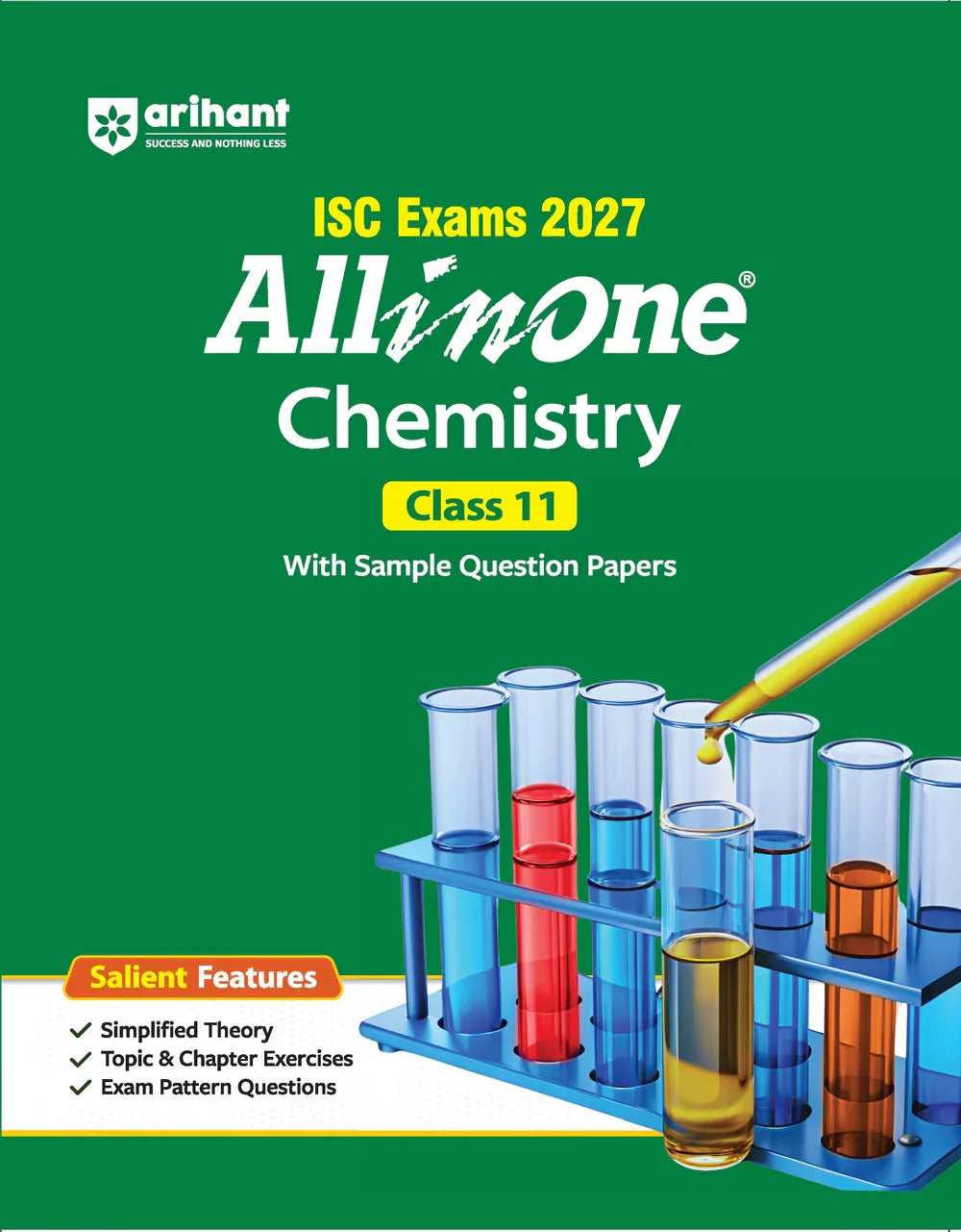 ISC All in One Chemistry Class 11 Exam 2027 | Complete Study Guide with Internal Assessment | Theory, Chapter Exercises, Sample Papers & Exam Questions,  Author: Team Arihant , Publisher: Arihant prakashan