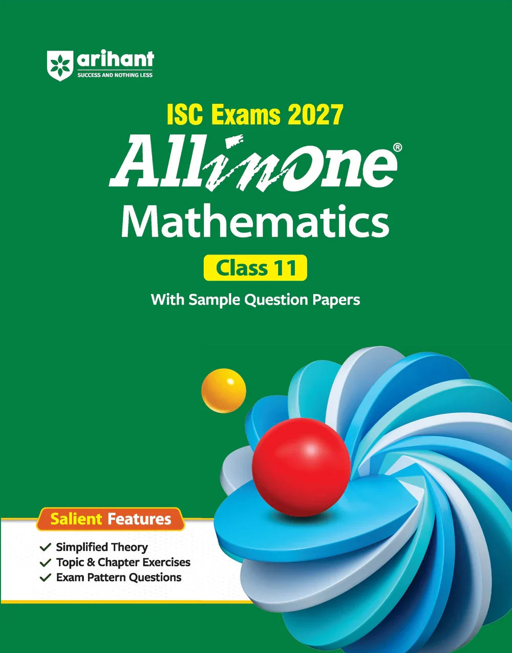 ISC All in One Mathematics Class 11 Exam 2027 | Complete Study Guide with Internal Assessment | Theory, Chapter Exercises, Sample Papers & Exam Questions,  Author: Team Arihant , Publisher: Arihant prakashan