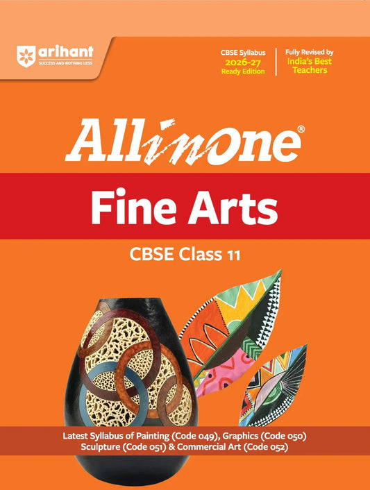 All in One Fine Arts Class 11 for CBSE Exam 2026-27 | NCERT Based Complete Theory, Practice Exercises, CBQs, A-R, Sample Papers & Mind Maps | Revised Edition as per Latest Syllabus ,  Author: Team Arihant , Publisher: Arihant prakashan