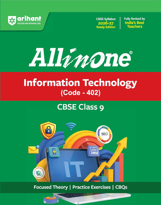 All in One Information Technology (Code -402 ) Class 9 for CBSE Exam 2026-27|NCERT Based Complete Theory, Practice Exercises, CBQs, A-R, Sample Papers & Mind Maps | Revised Edition as per Latest Syllabus,Author: Team Arihant , Publisher: Arihant prakashan