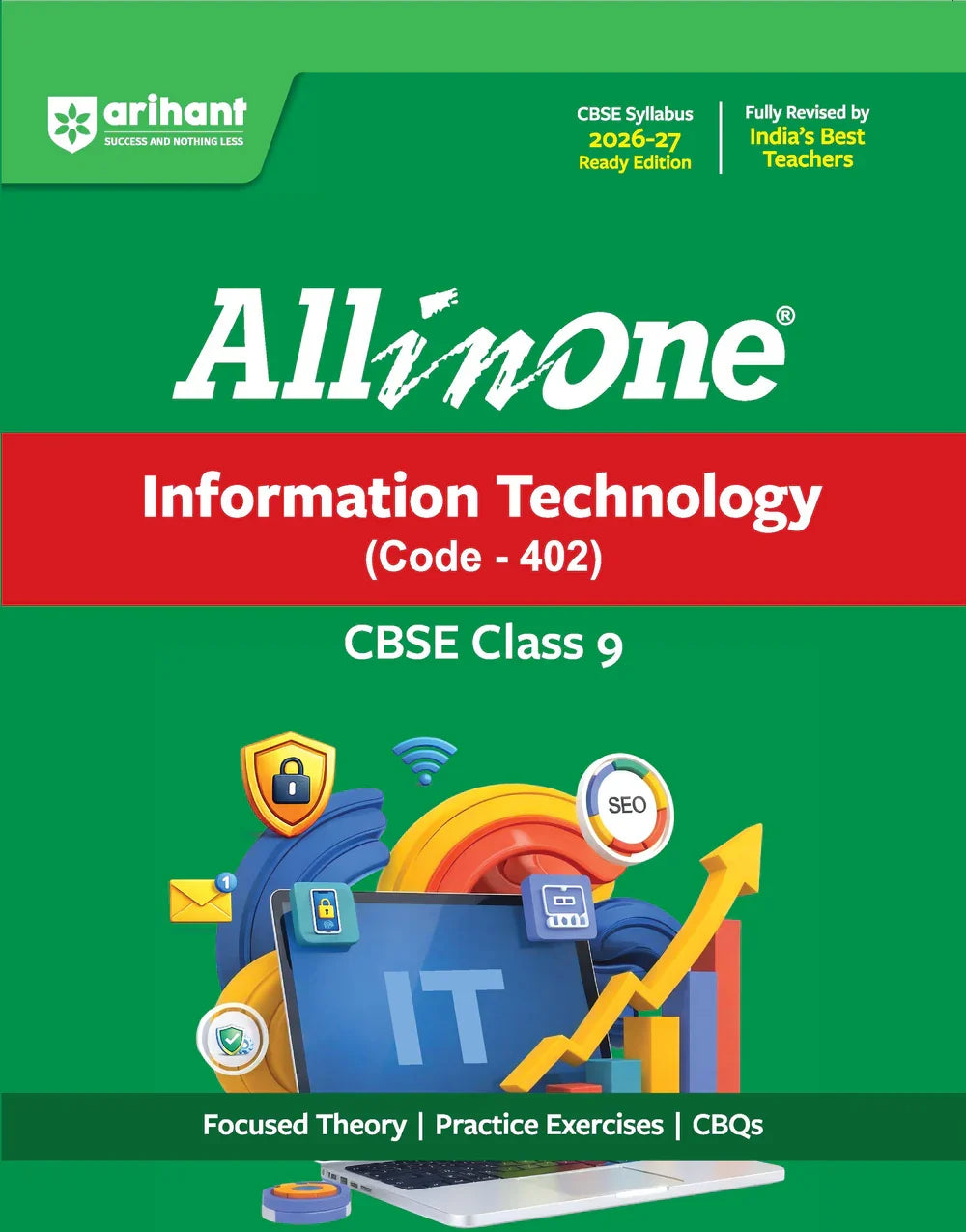 All in One Information Technology(Code -402 )Class 9 for CBSE Exam 2026-27|NCERT Based Complete Theory, Practice Exercises, CBQs, A-R, Sample Papers & Mind Maps|Revised Edition as per Latest Syllabus,  Author: Team Arihant , Publisher: Arihant prakashan