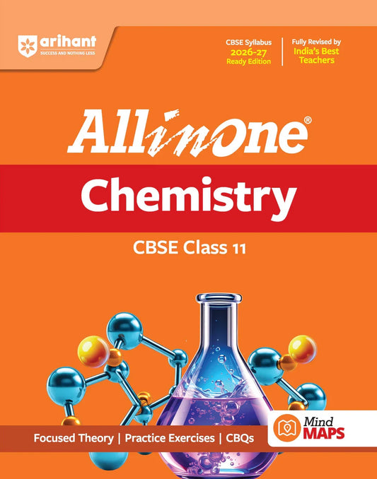 All in One Chemistry Class 11 for CBSE Exam 2026-27 | NCERT Based Complete Theory, Practice Exercises, CBQs, A-R, Sample Papers & Mind Maps | Revised Edition as per Latest Syllabus ,  Author: Team Arihant , Publisher: Arihant prakashan