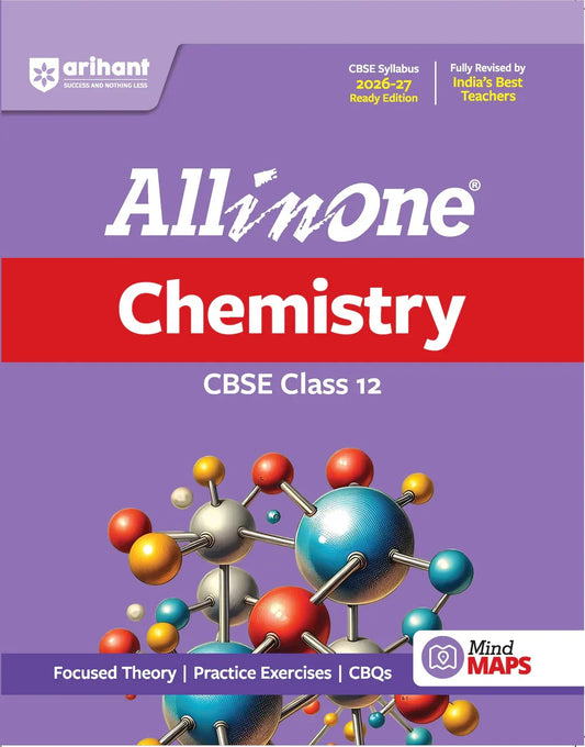 All in One Chemistry Class 12 for CBSE Exam 2026-27 | NCERT Based Complete Theory, Practice Exercises, CBQs, A-R, Sample Papers & Mind Maps | Revised Edition as per Latest Syllabus,  Author: Team Arihant , Publisher: Arihant prakashan